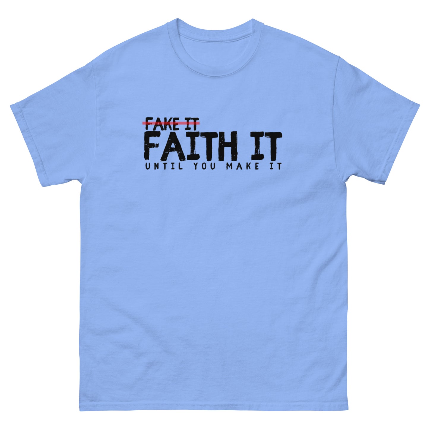 Faith It Unisex classic tee
