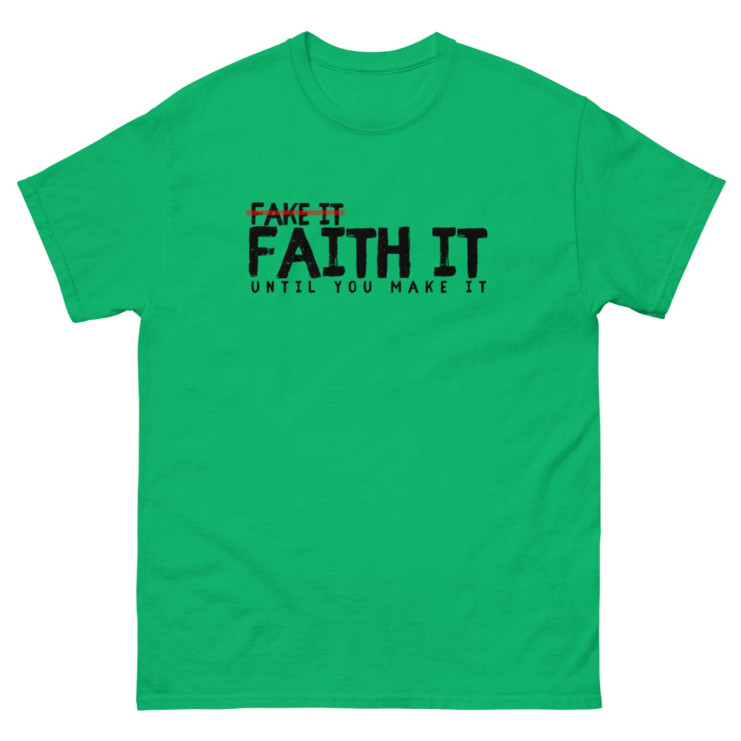 Faith It Unisex classic tee