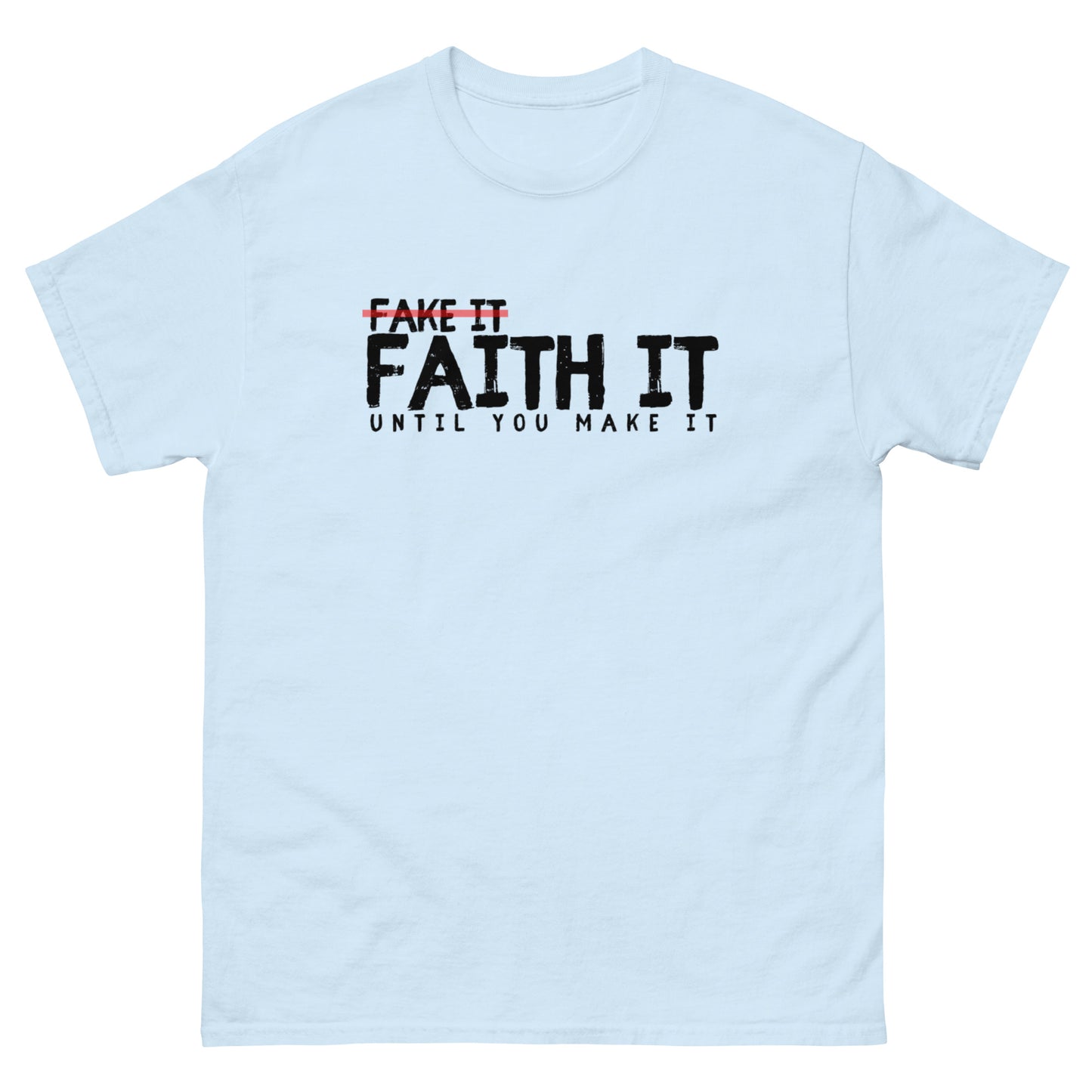 Faith It Unisex classic tee