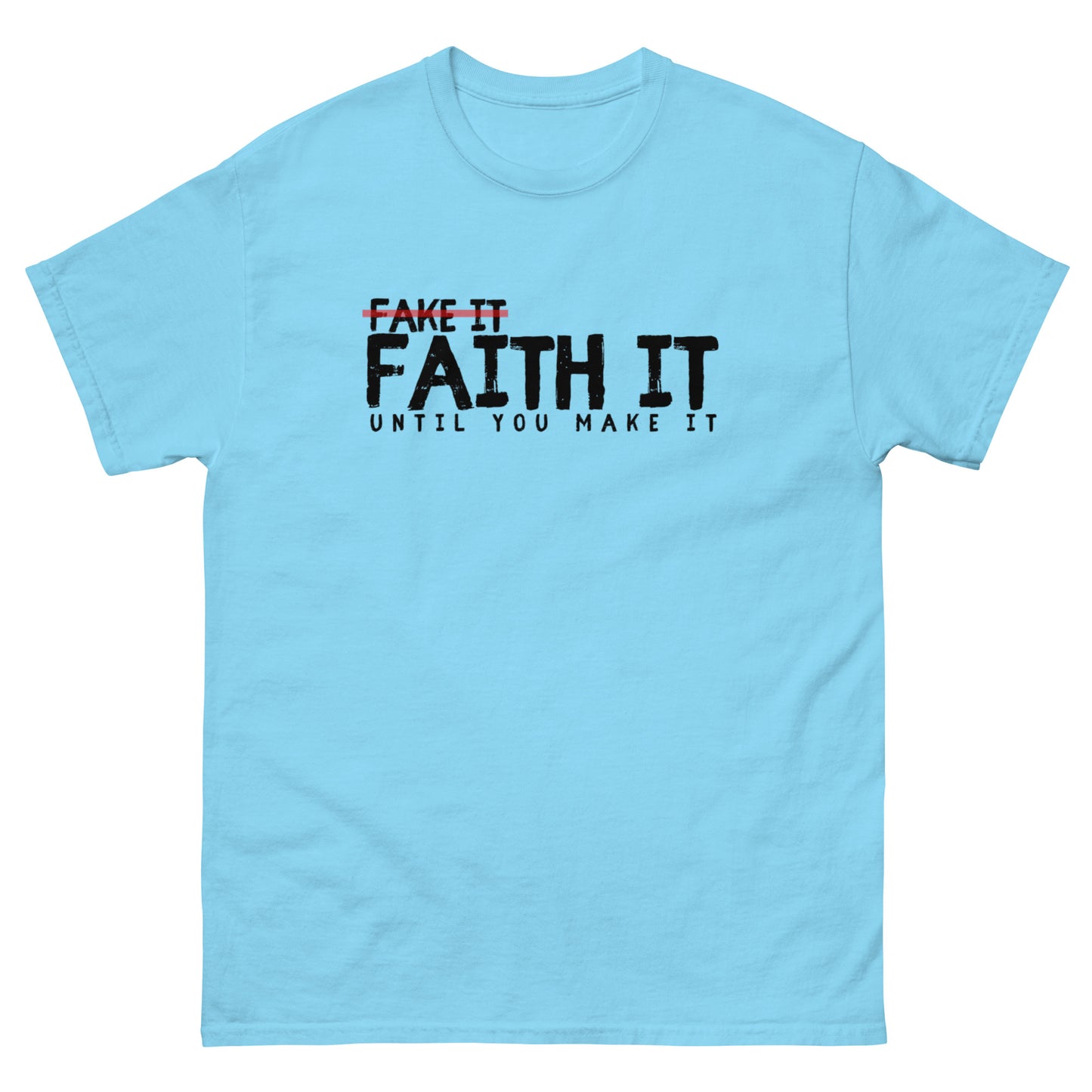 Faith It Unisex classic tee