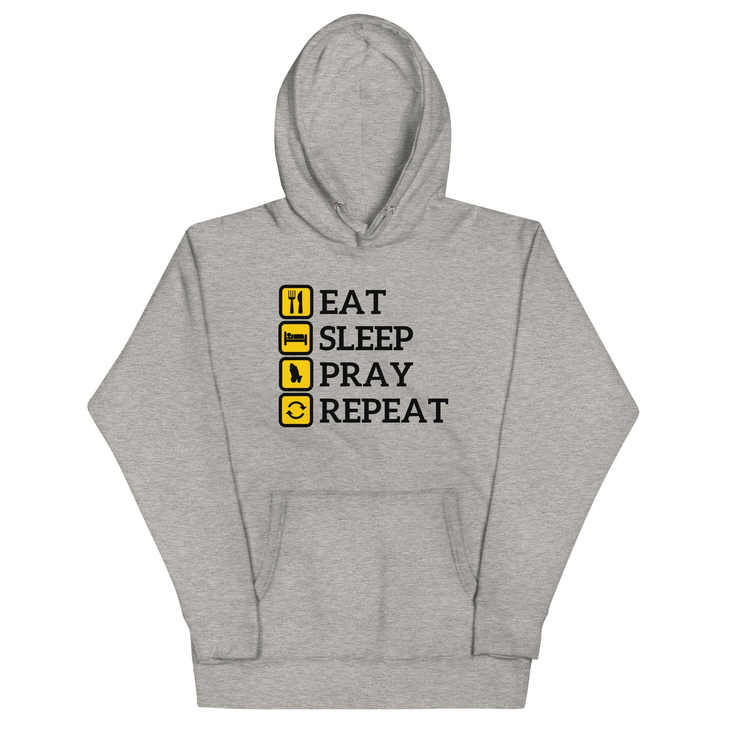 Eat, Sleep, Pray, Repeat Unisex Hoodie