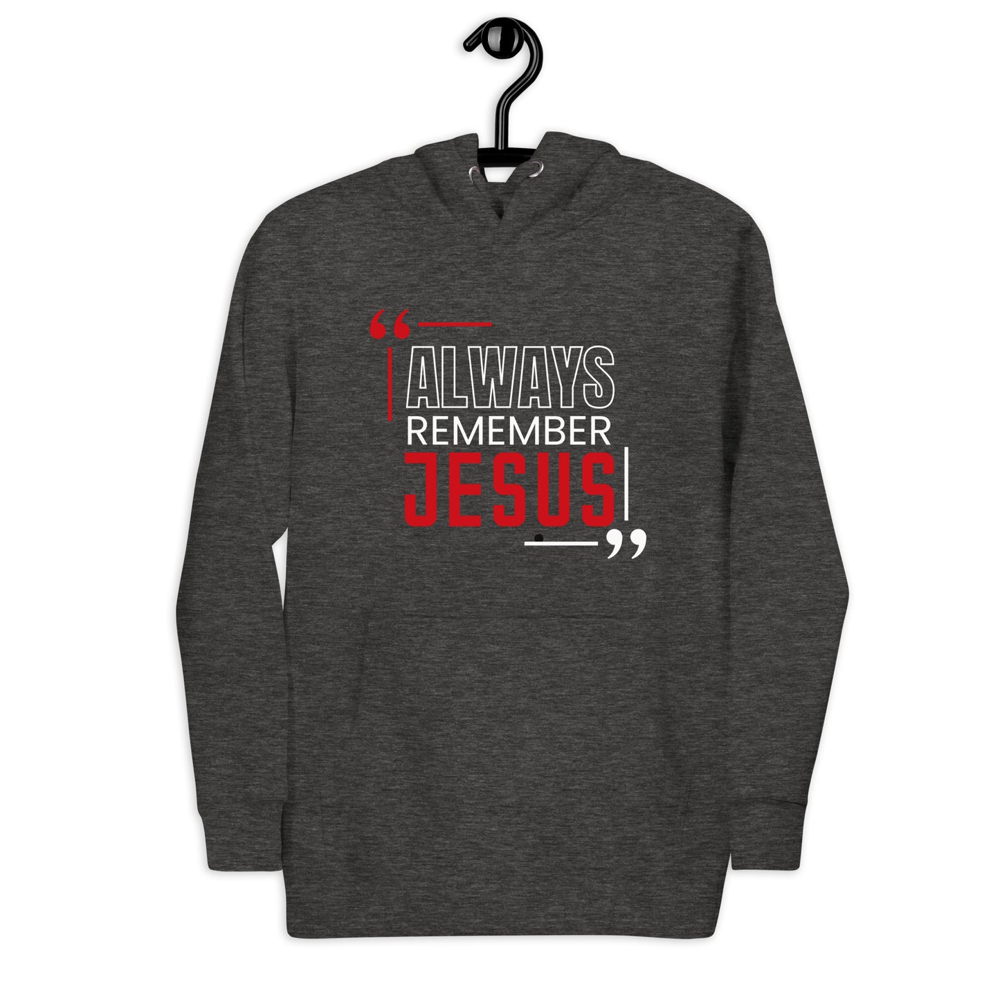 Always Remember Jesus Unisex Hoodie