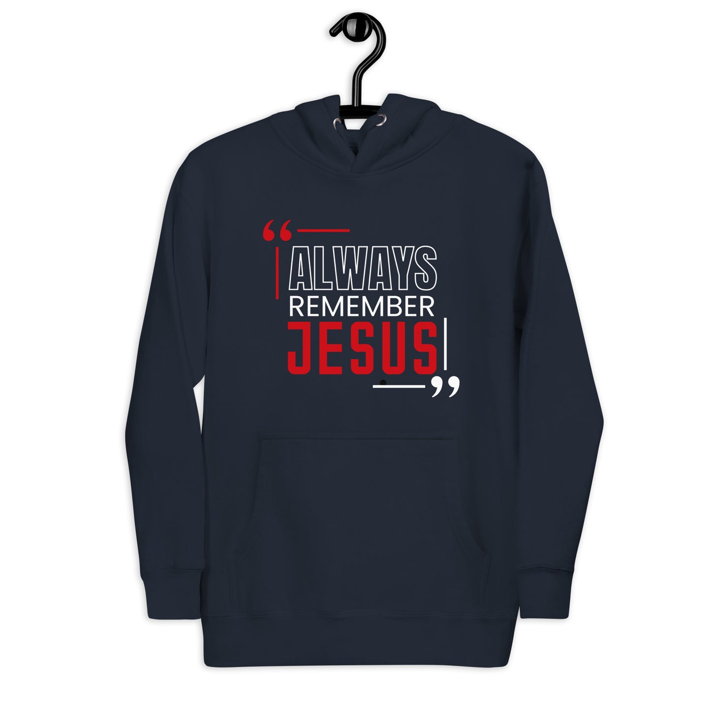 Always Remember Jesus Unisex Hoodie