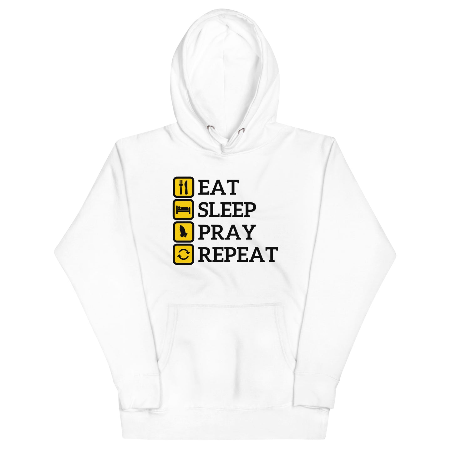 Eat, Sleep, Pray, Repeat Unisex Hoodie