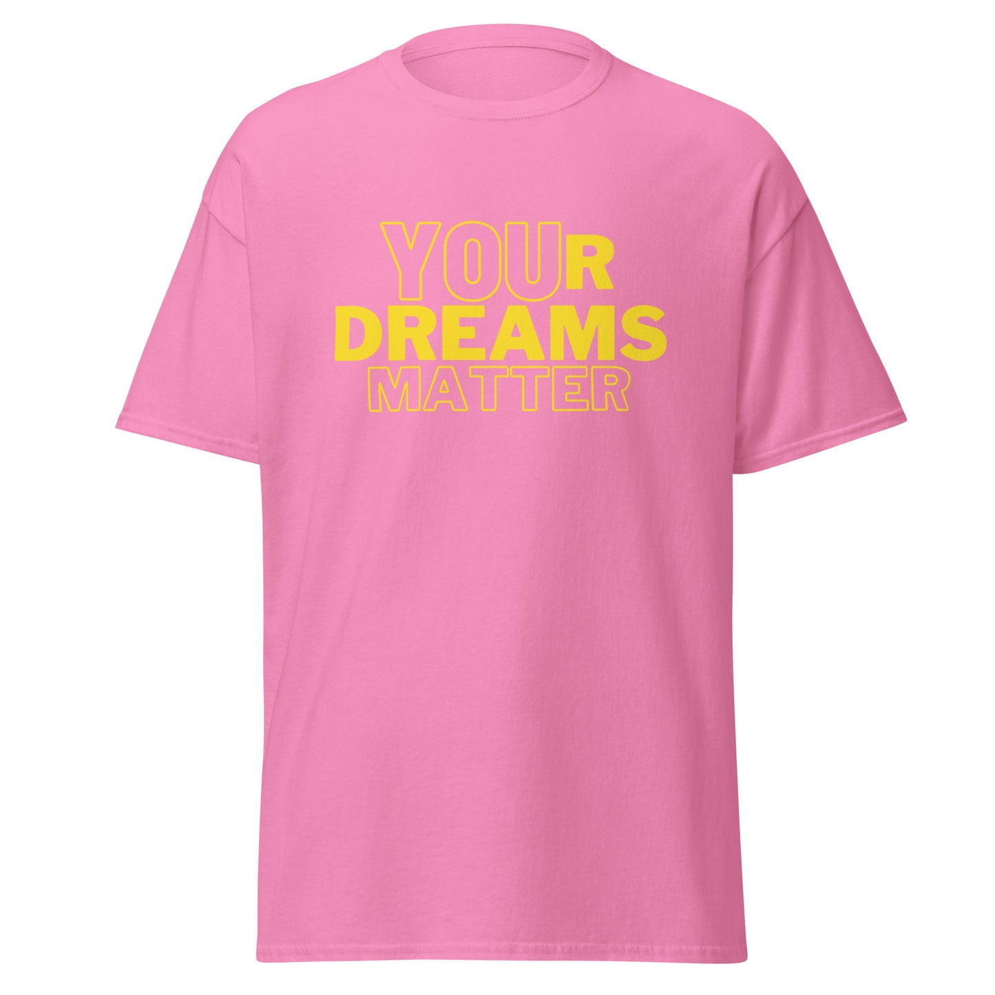 Your Dreams Matter Unisex tee