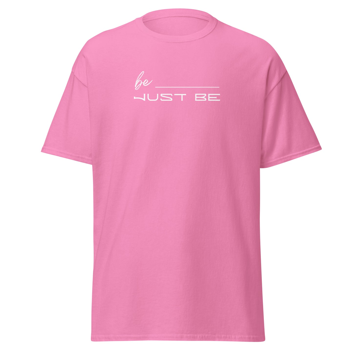 Just Be Unisex tee