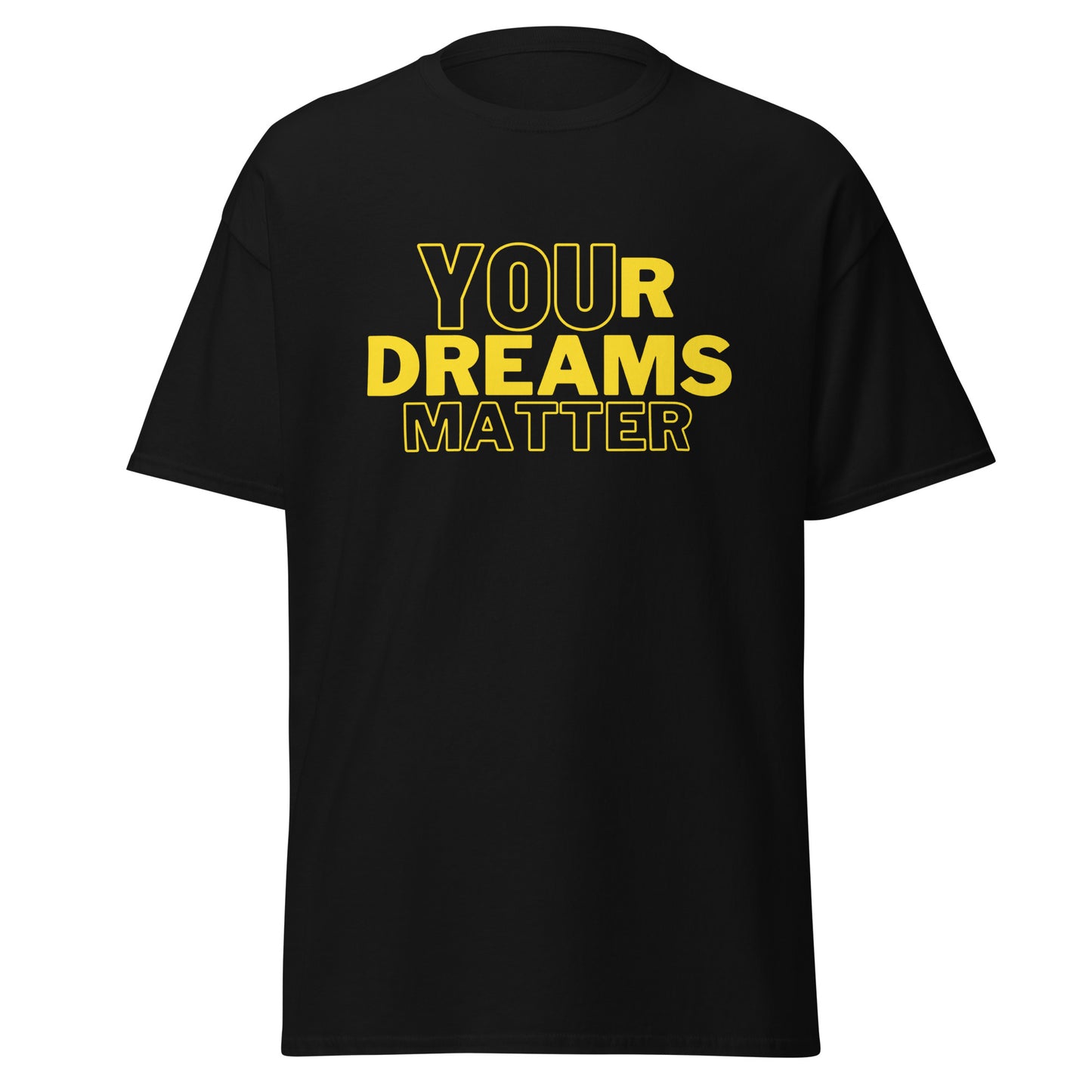 Your Dreams Matter Unisex tee