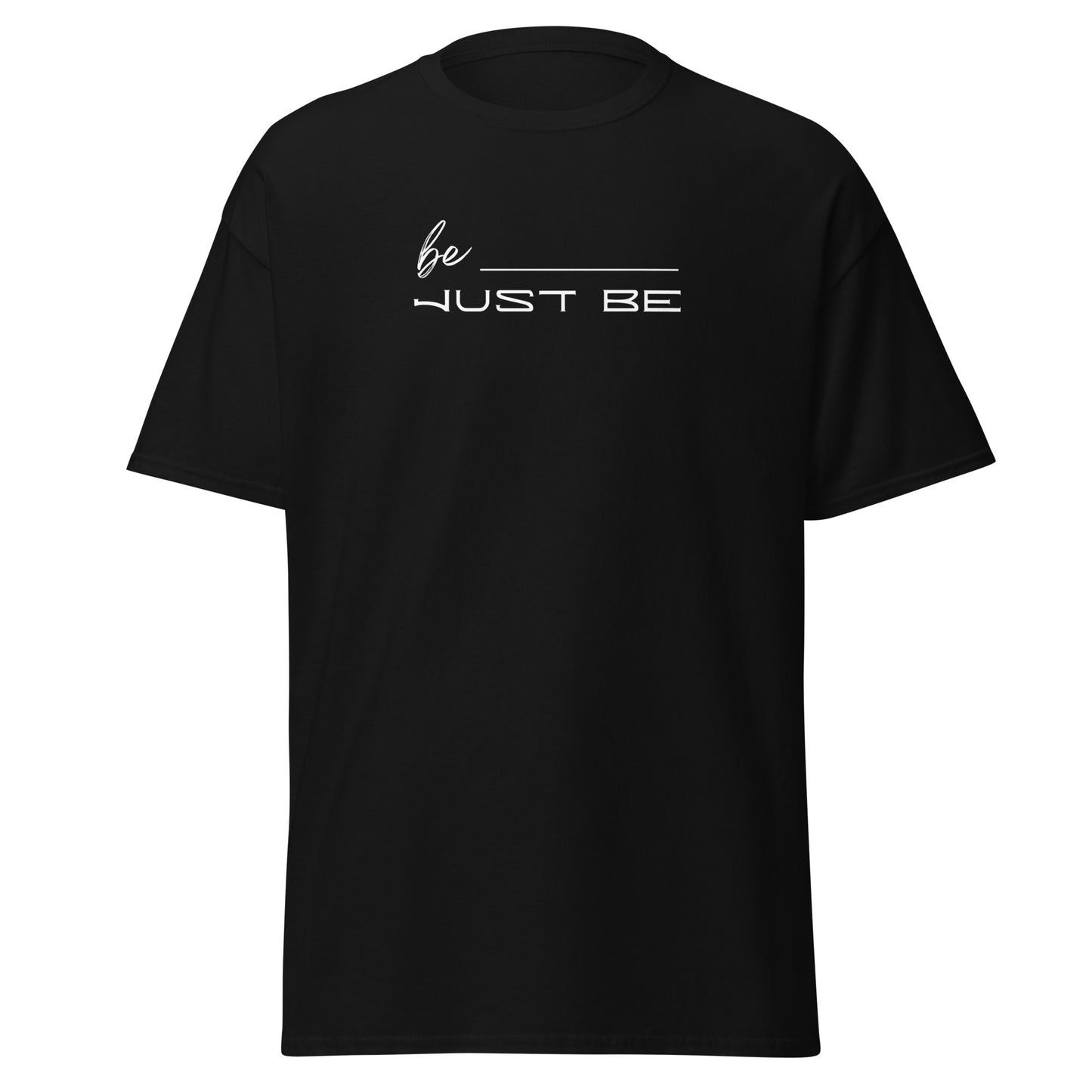 Just Be Unisex tee
