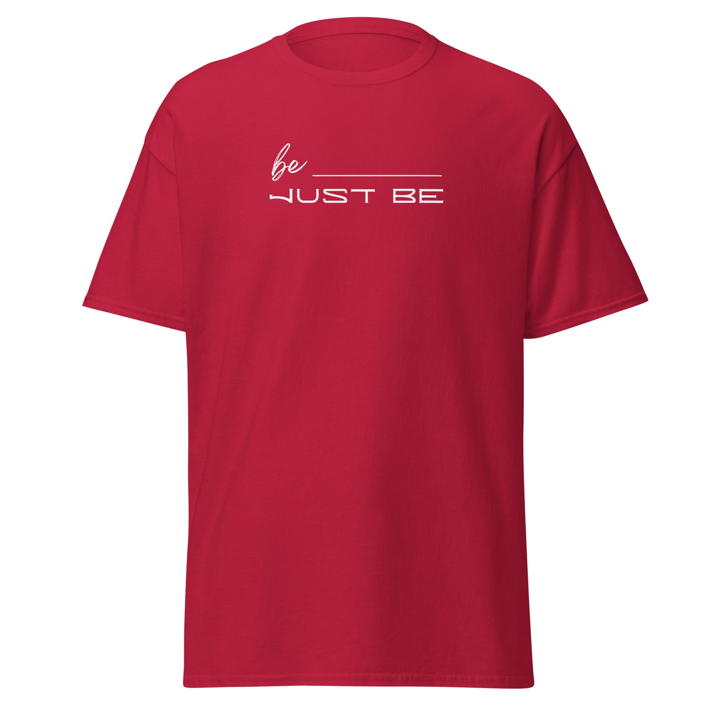 Just Be Unisex tee