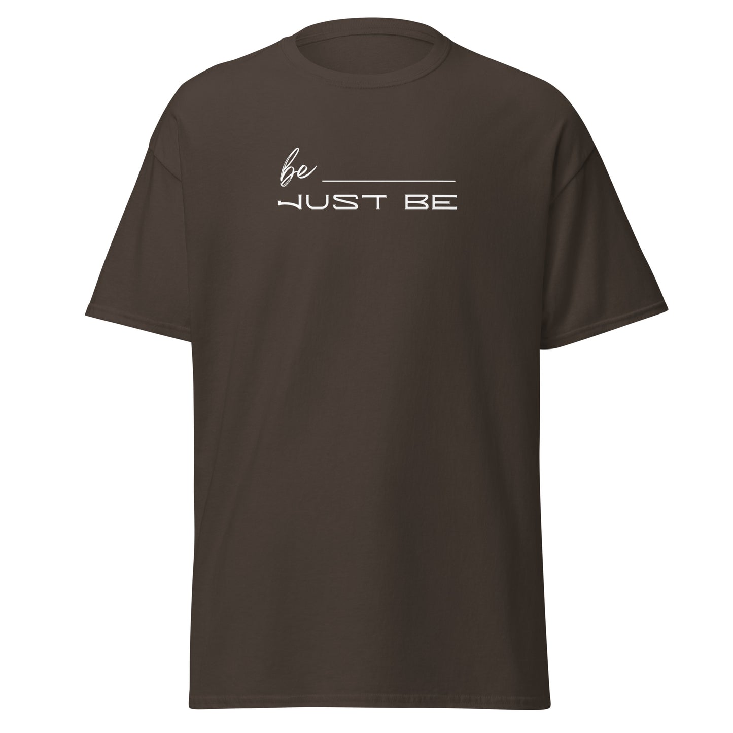 Just Be Unisex tee