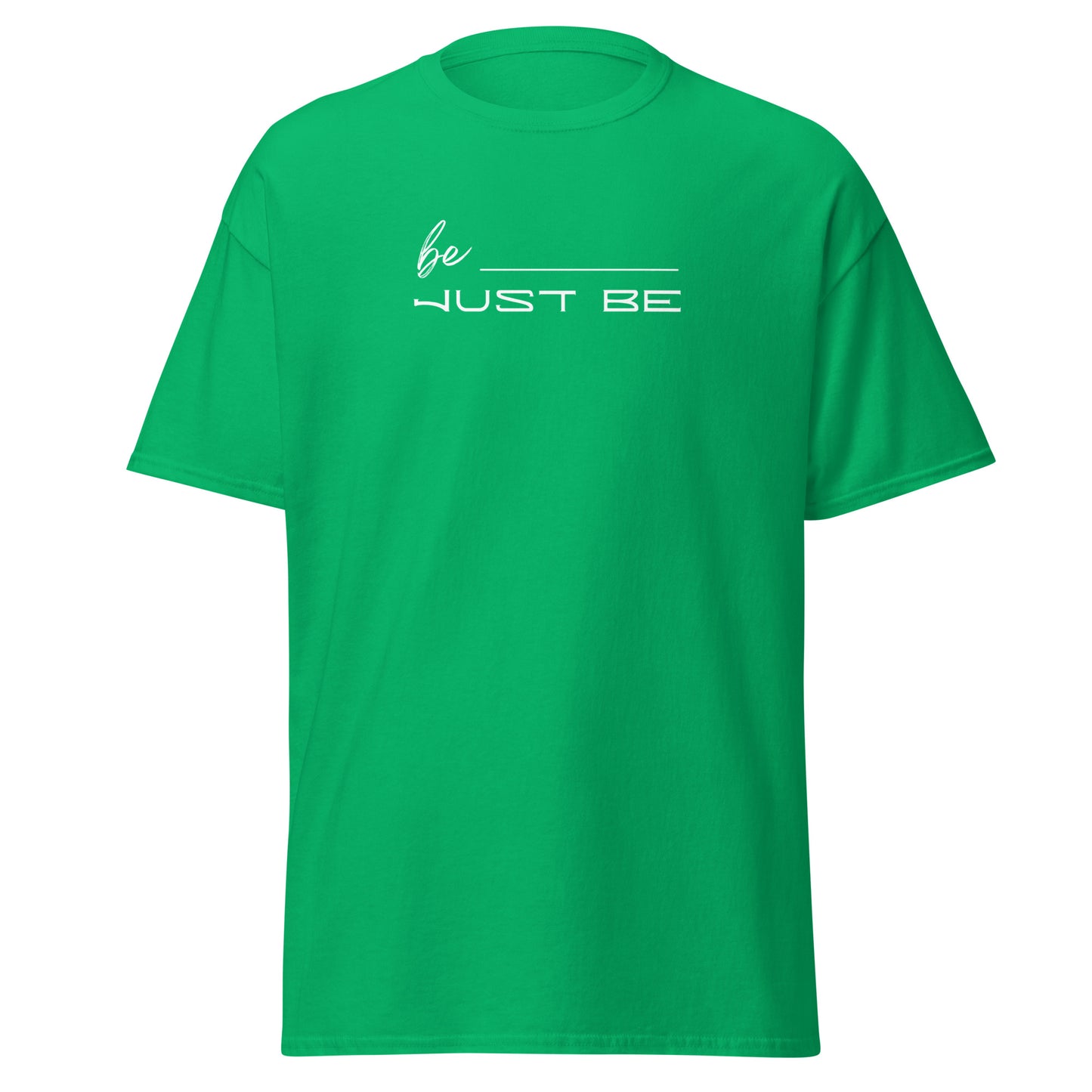 Just Be Unisex tee