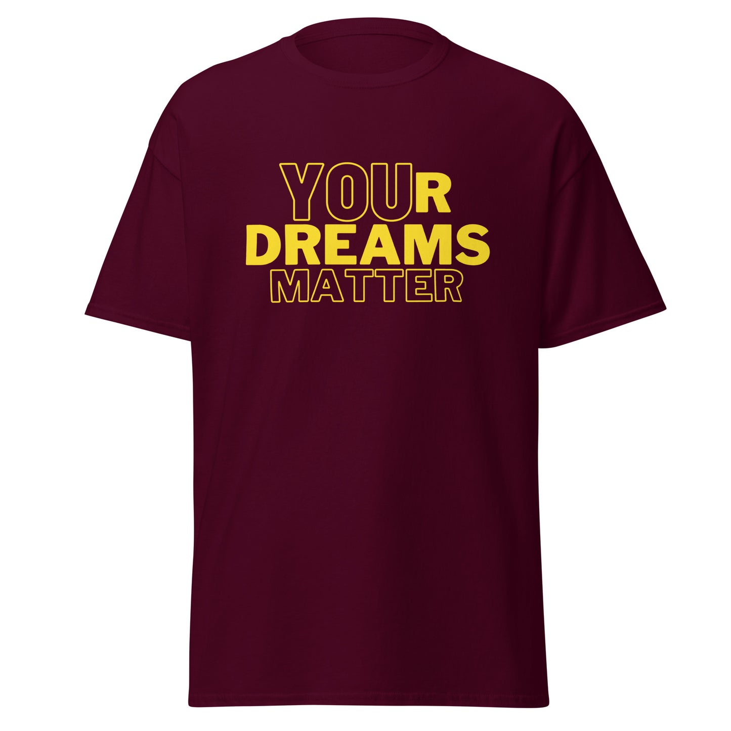 Your Dreams Matter Unisex tee