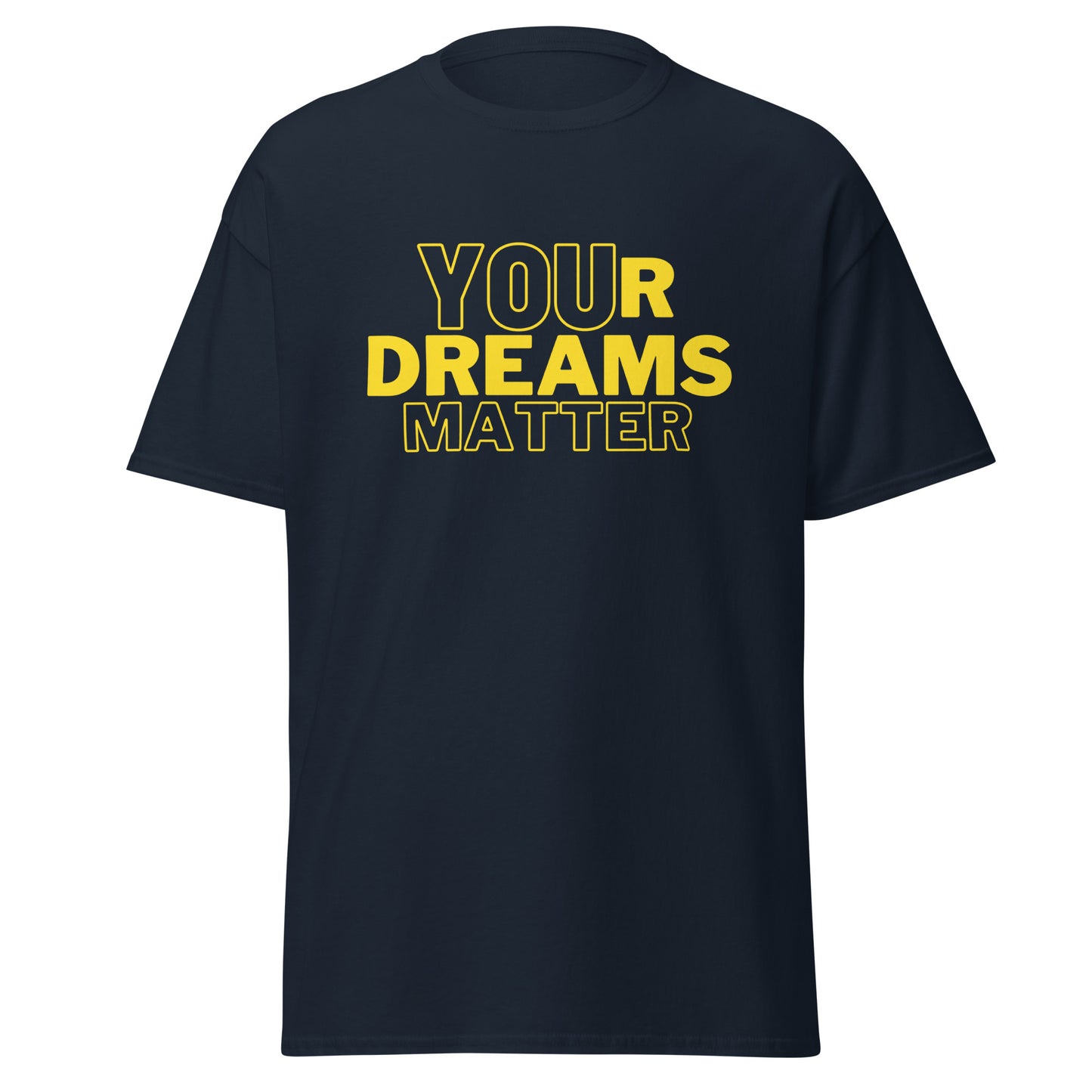 Your Dreams Matter Unisex tee