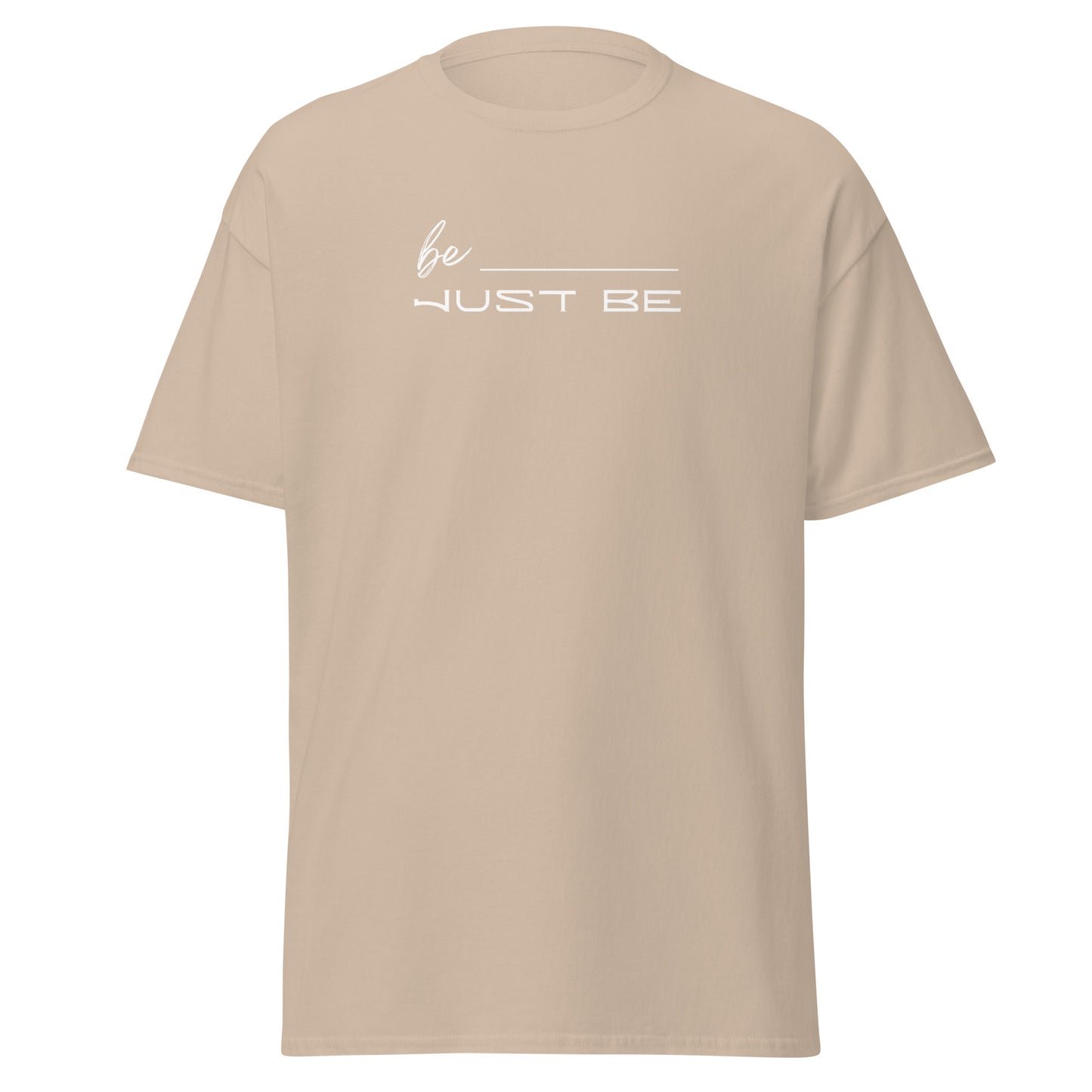 Just Be Unisex tee