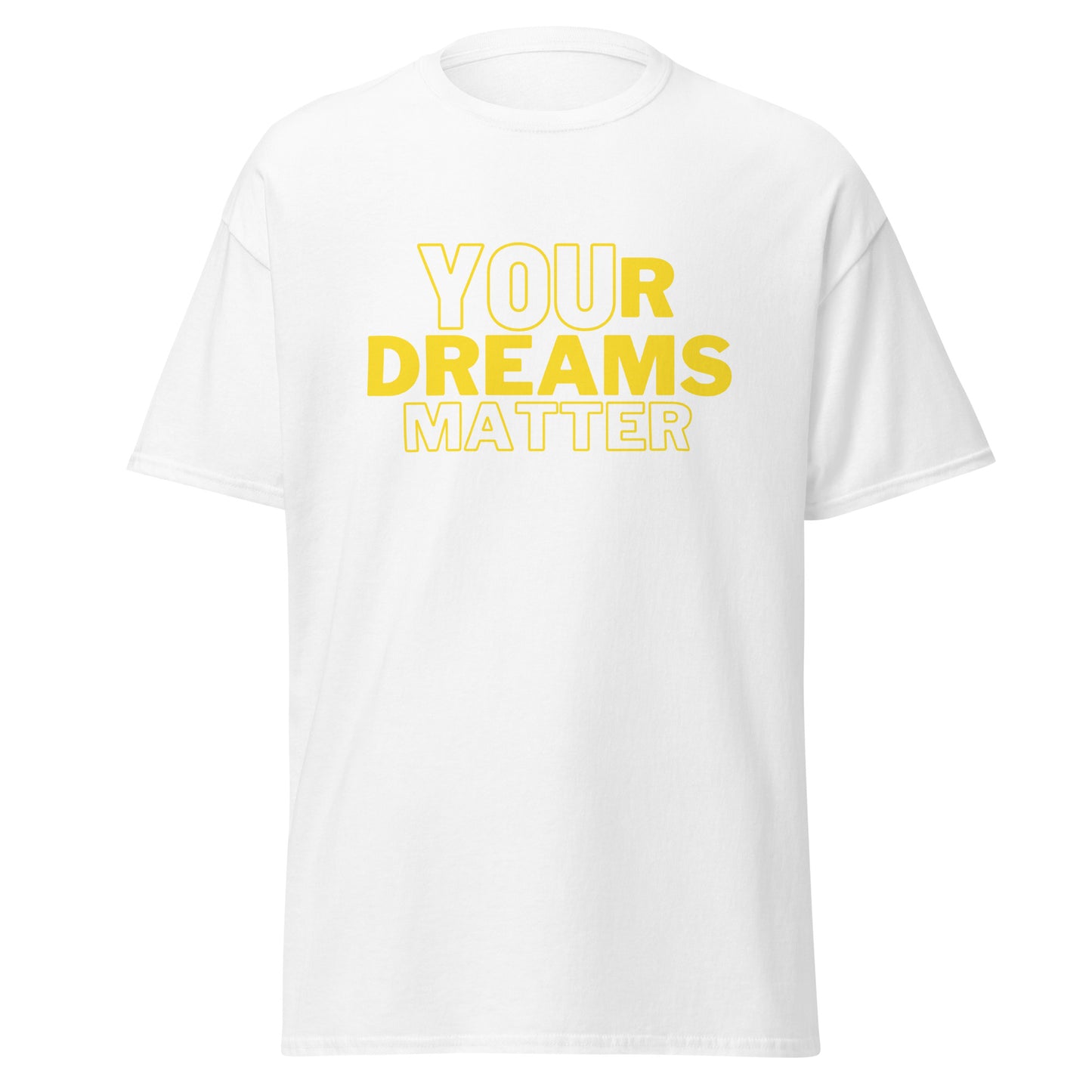 Your Dreams Matter Unisex tee