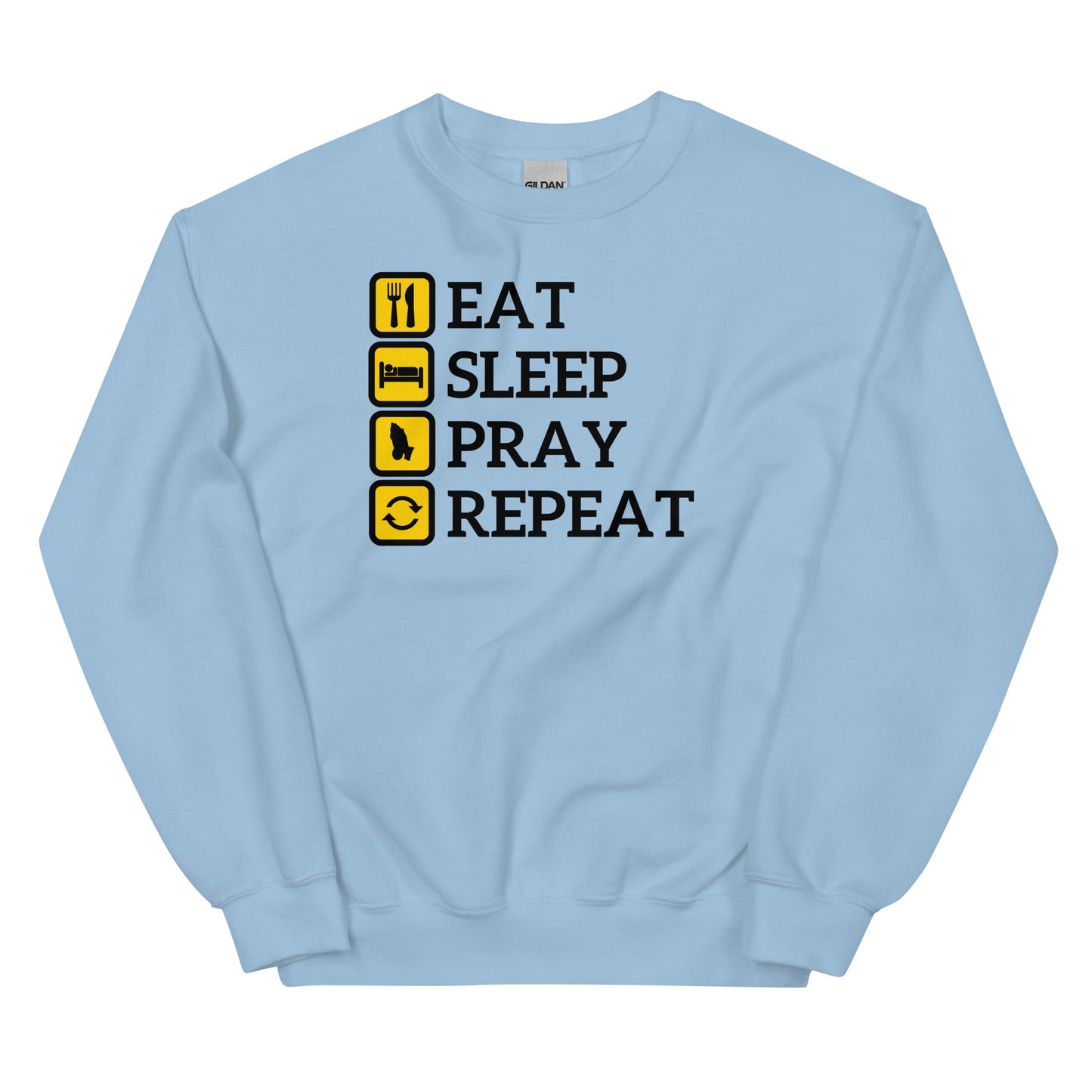 Eat, Sleep, Pray, Repeat Unisex Sweatshirt