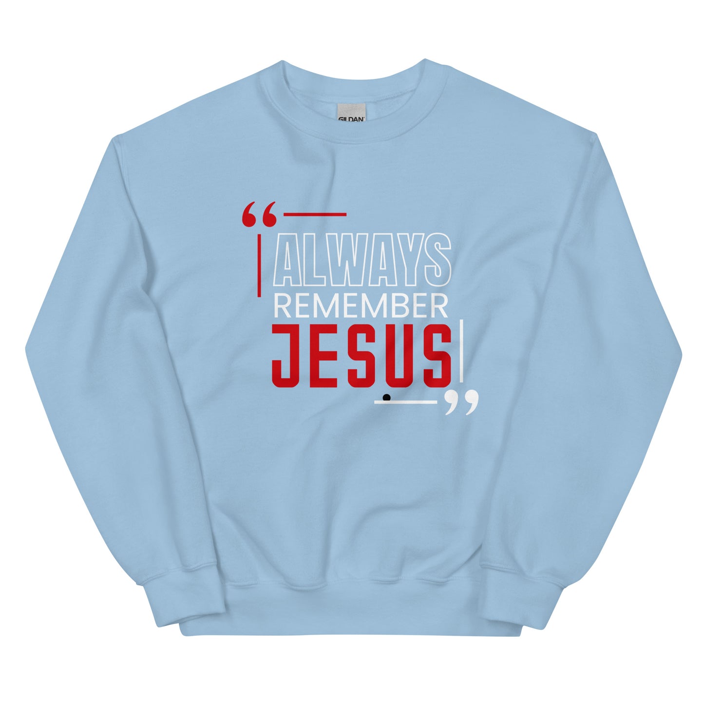 Always Remember Jesus Unisex Sweatshirt
