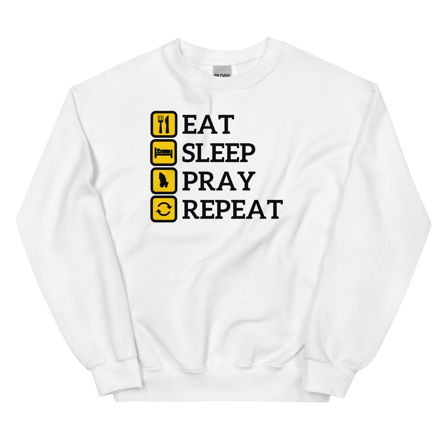 Eat, Sleep, Pray, Repeat Unisex Sweatshirt