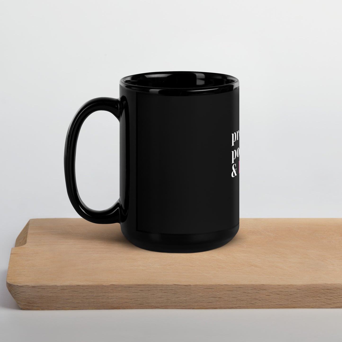 Pretty, Poised, Powerful Black Glossy Mug